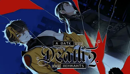 A Date with Death 2: REMNANTS