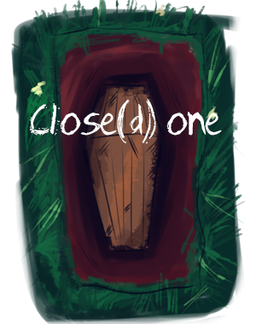 Close(d) one