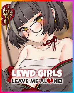 Lewd Girls, Leave Me Alone! I Just Want to Play Video Games and Watch Anime!