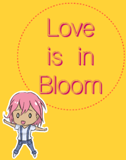 Love is in Bloom