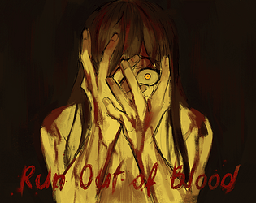 Run Out of Blood