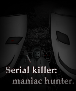 Serial killer: maniac hunter.