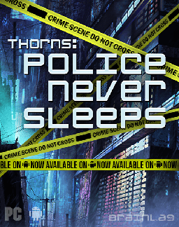 Thorns. Police never sleeps.