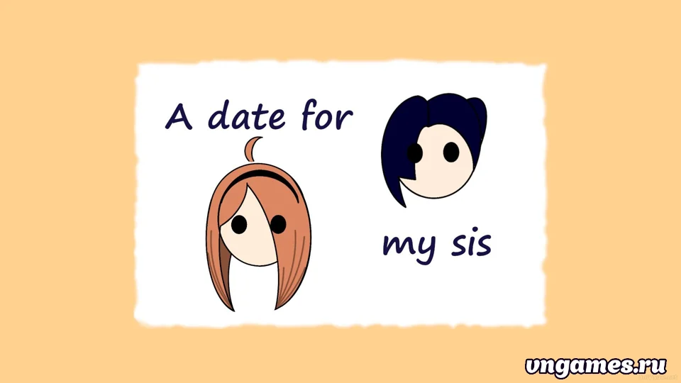 Скриншот игры A date for my sis №1